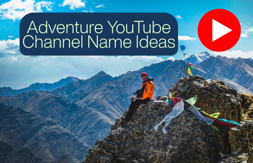 Adventure YouTube Channel Name Ideas