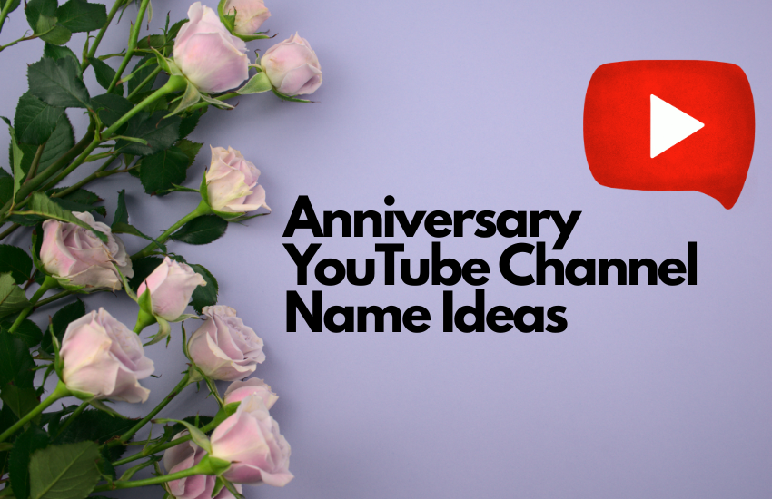 Anniversary YouTube Channel Name Ideas