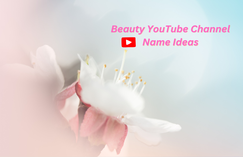 Beauty YouTube Channel Name Ideas