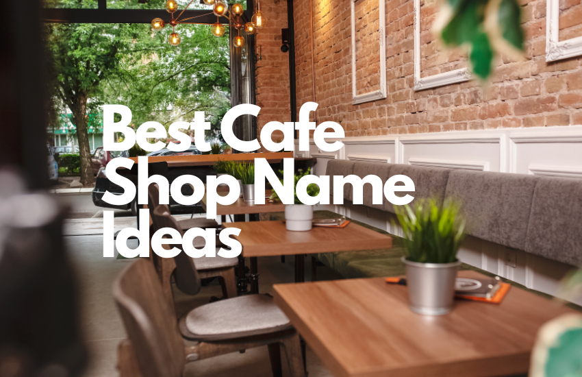 Cafe Shop Name Ideas
