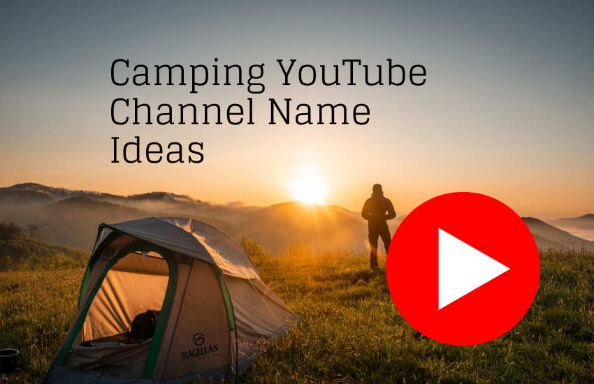 Camping YouTube Channel Name Ideas