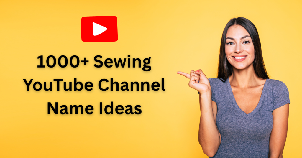 1000+ Sewing YouTube Channel Name Ideas