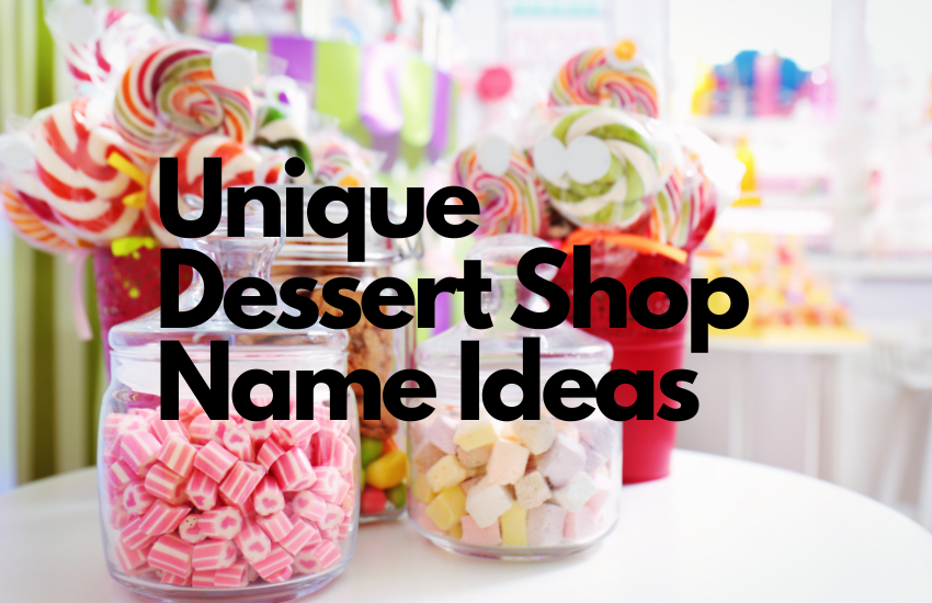 Dessert Shop Name Ideas