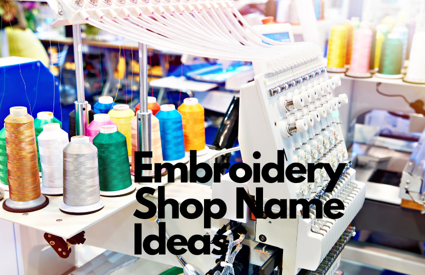 Embroidery Shop Name Ideas