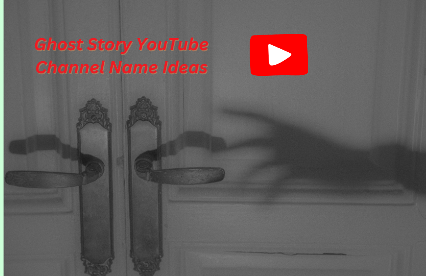 Ghost Story YouTube Channel Name Ideas
