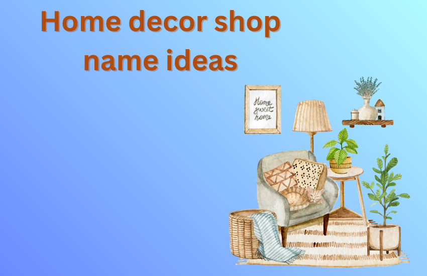 home decor shop name ideas