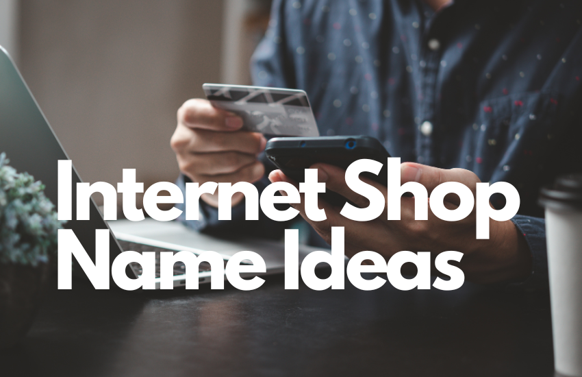 Internet Shop Name Ideas