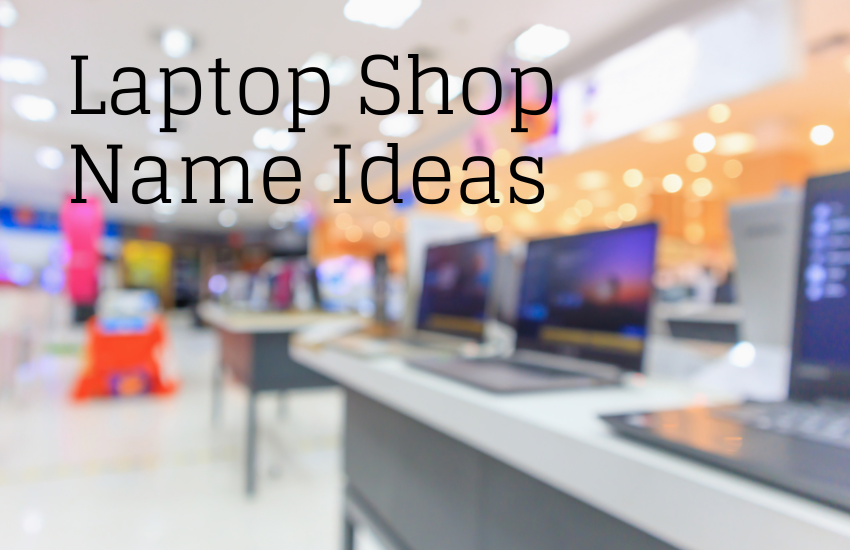 Laptop Shop Name Ideas