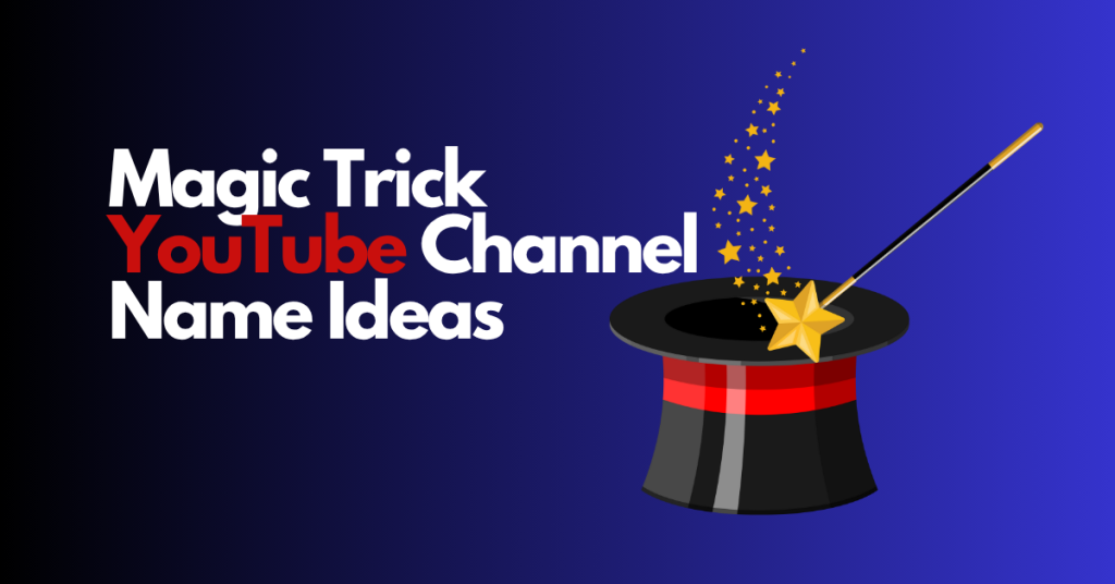 Magic Trick YouTube Channel Name Ideas
