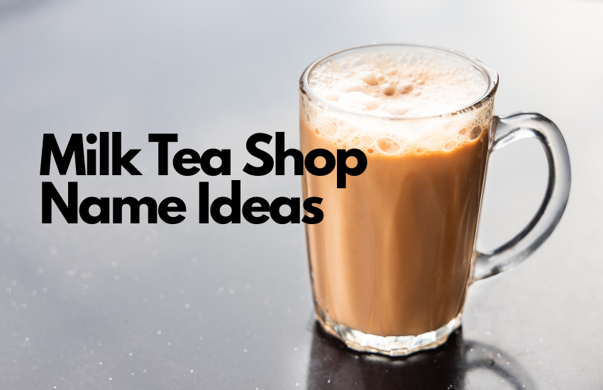 Milk Tea Shop Name Ideas