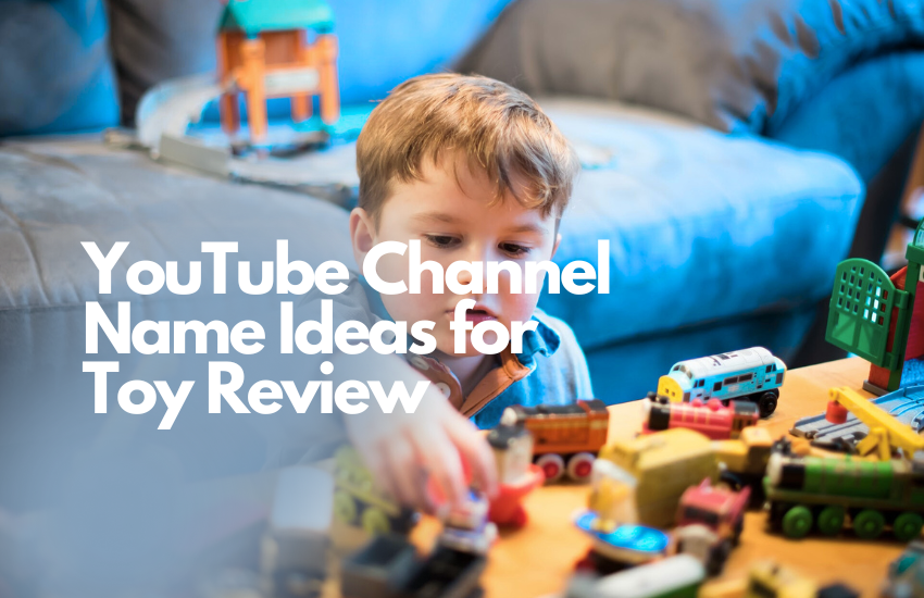 youtube channel name ideas for toy reviews