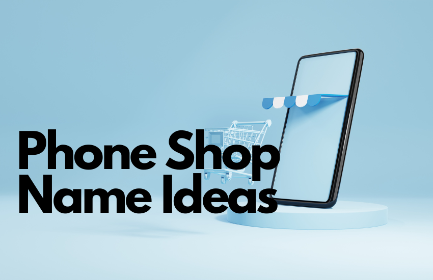 Phone Shop Name Ideas