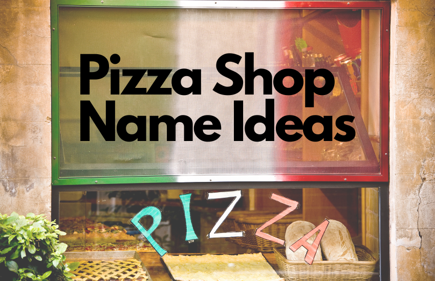 Pizza Shop Name Ideas