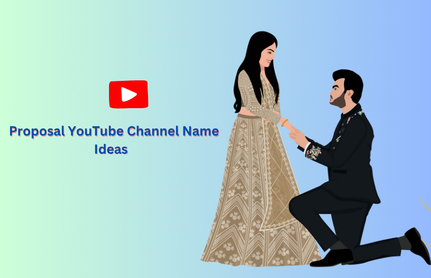 Proposal YouTube Channel Name Ideas