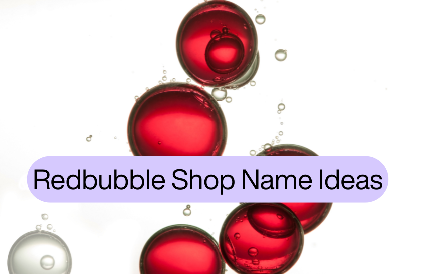 Redbubble Shop Name Ideas