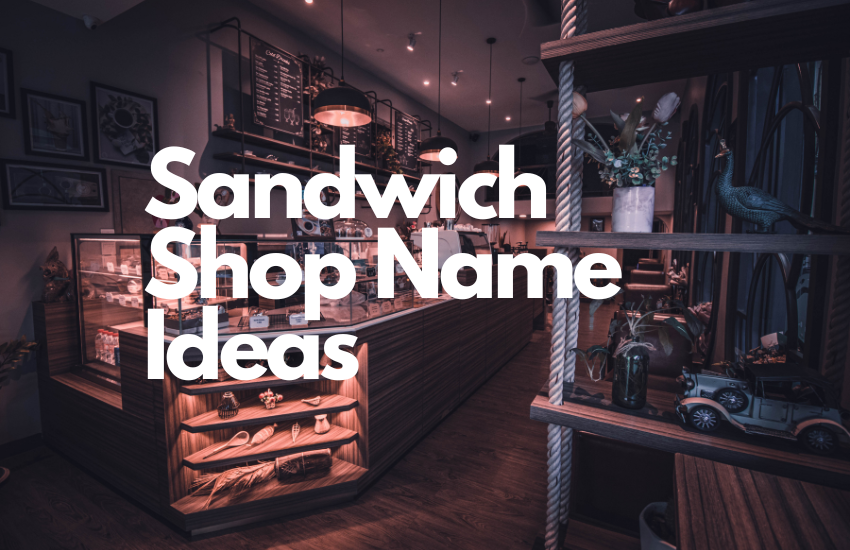 Sandwich Shop Name Ideas