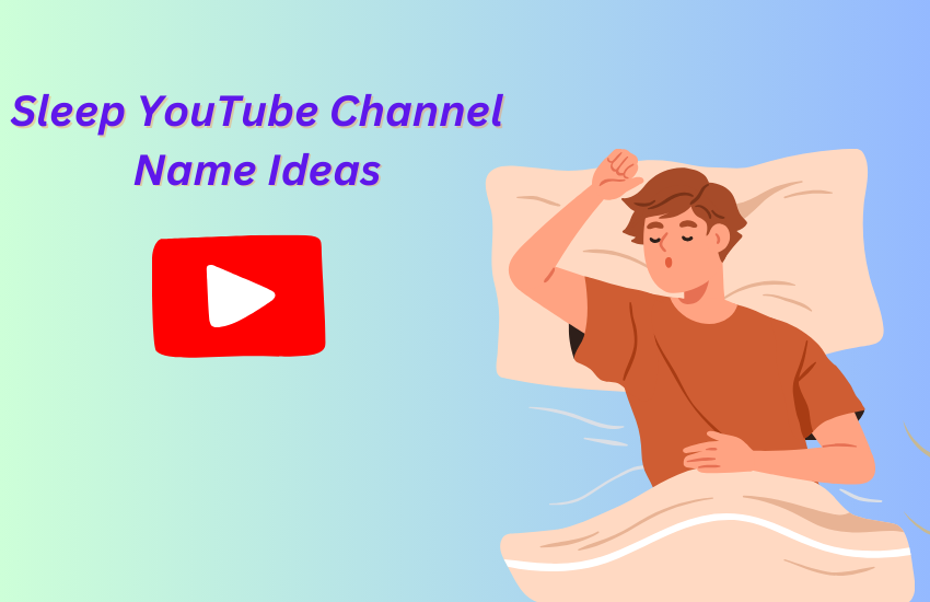 Sleep YouTube Channel Name Ideas