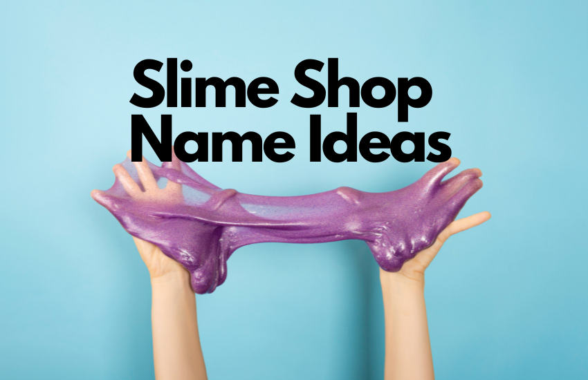 Slime Shop Name Ideas