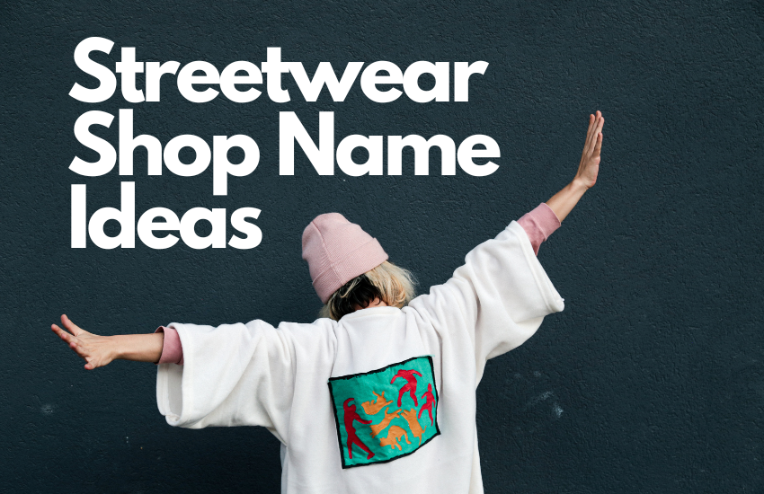 Streetwear Shop Name Ideas