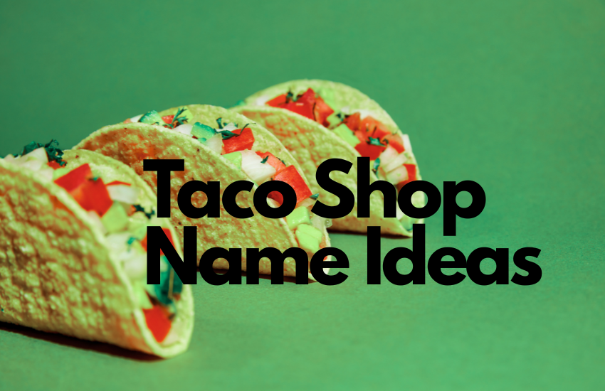 Taco Shop Name Ideas