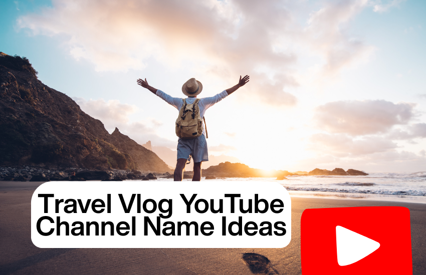 Travel Vlog YouTube Channel Name Ideas