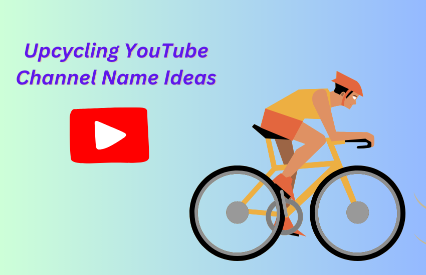 Upcycling YouTube Channel Name Ideas