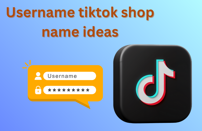 username tiktok shop name ideas