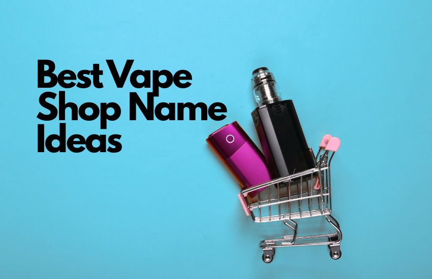 Vape Shop Name Ideas