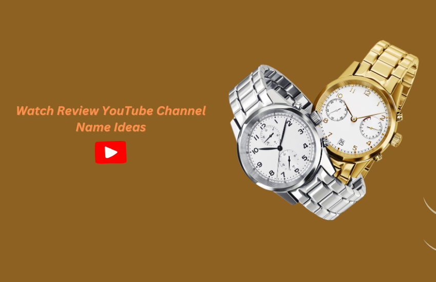 Watch Review YouTube Channel Name Ideas