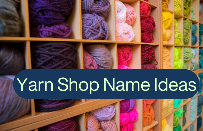 Yarn Shop Name Ideas