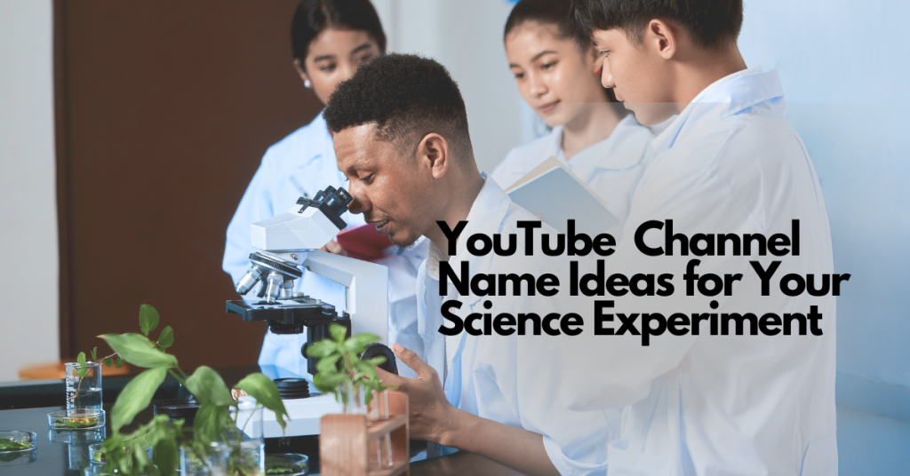 Science Experiment YouTube Channel Name Ideas