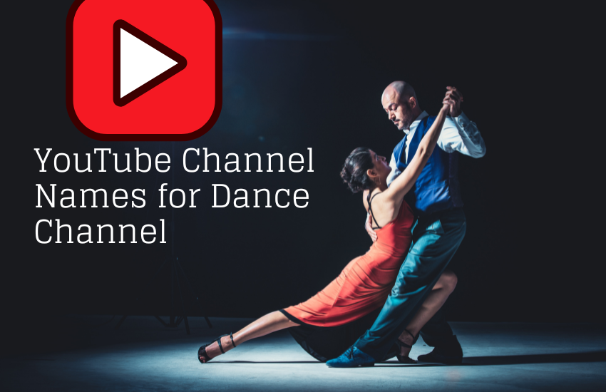 dance youtube channel name ideas