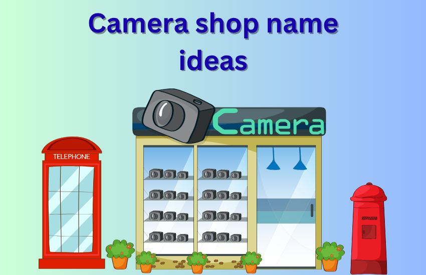 camera shop name ideas