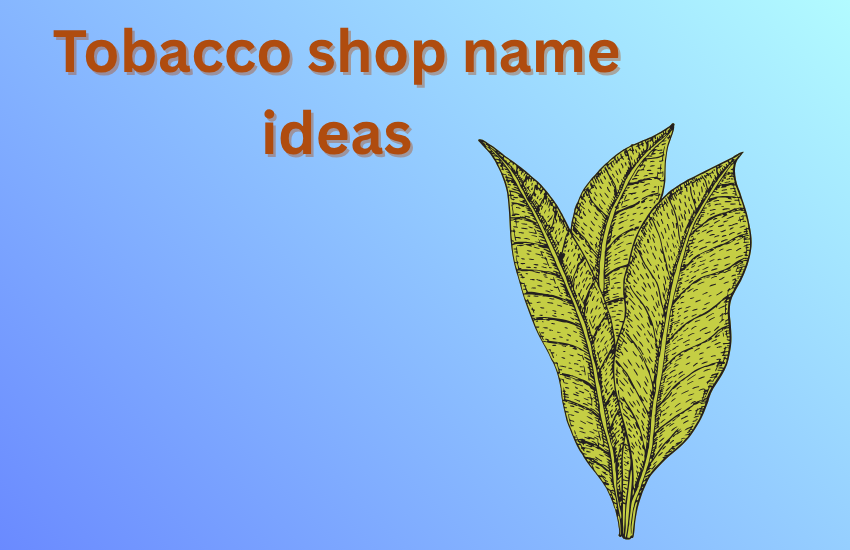 tobacco shop name ideas