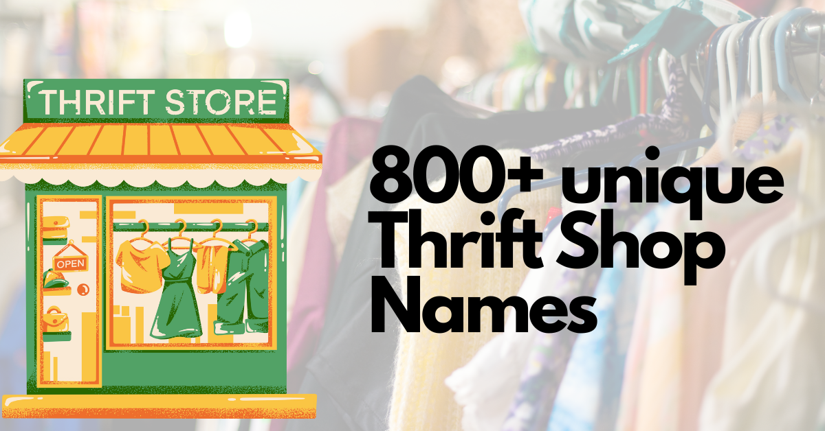 800+ Best Thrift Shop Name Ideas - Marketing Case Study