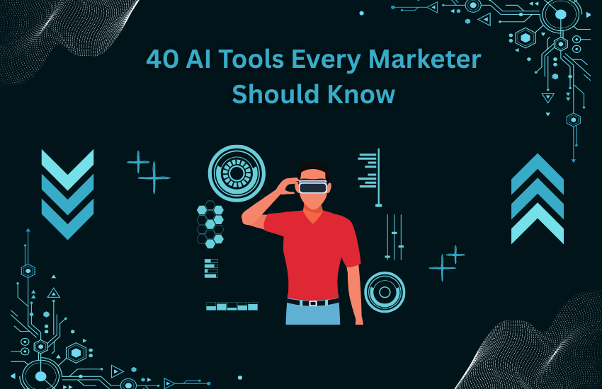 40 AI Tools Every Marketer Should Know