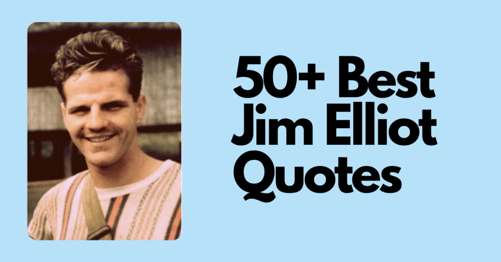Best Jim Elliot Quotes
