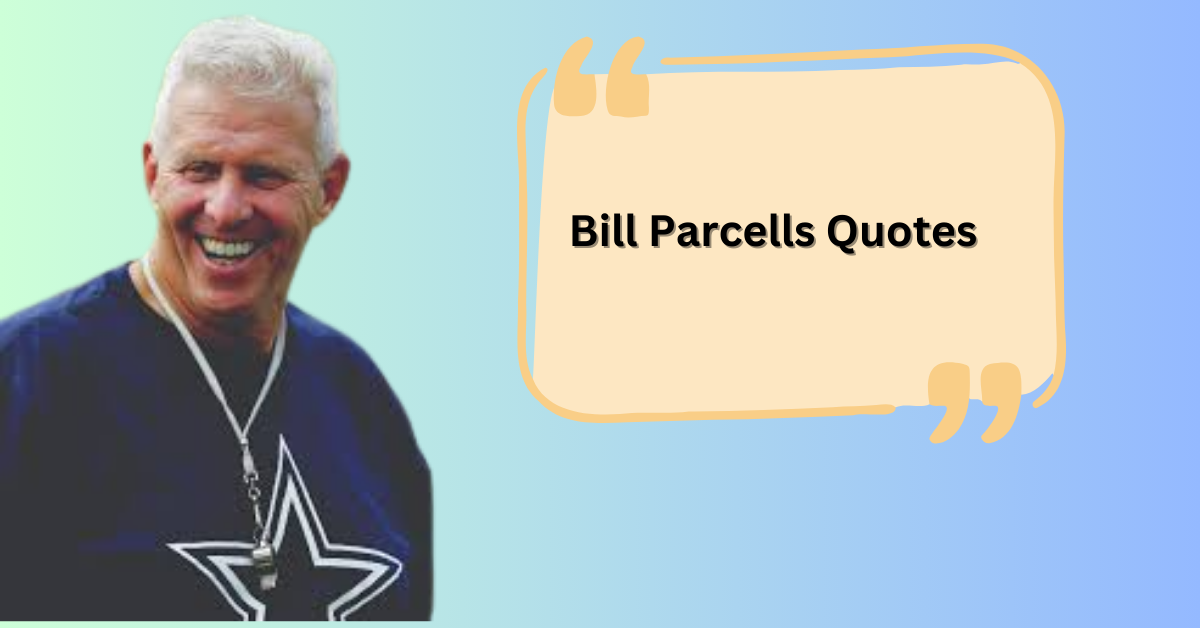 Bill Parcells Quotes
