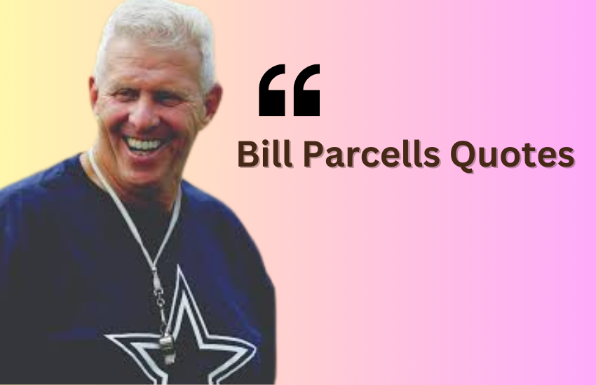Bill Parcells Quotes