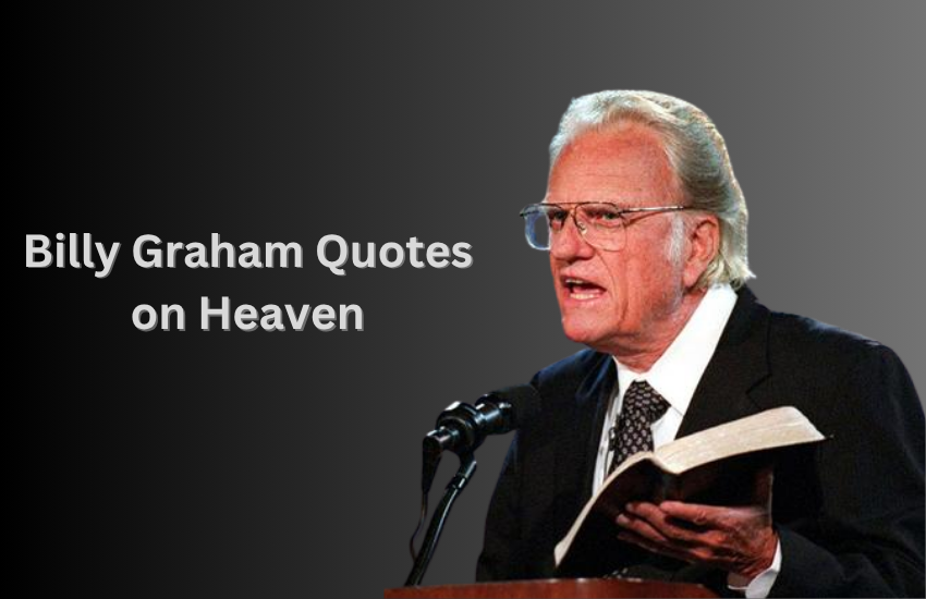 Billy Graham Quotes on Heaven