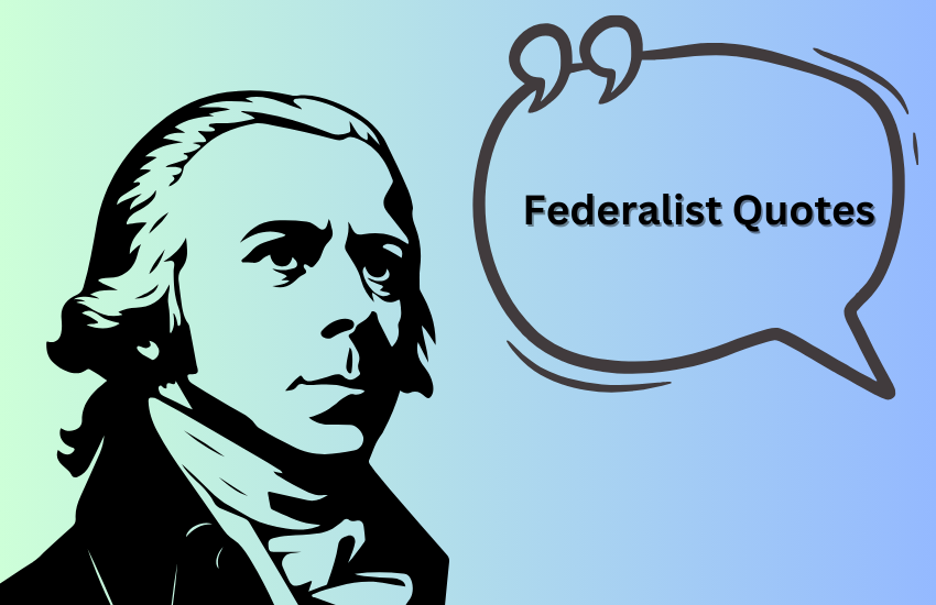 Federalist Quotes