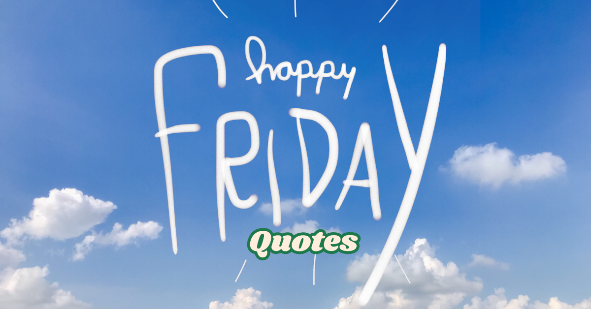 Happy Friday Morning Quotes of All Time