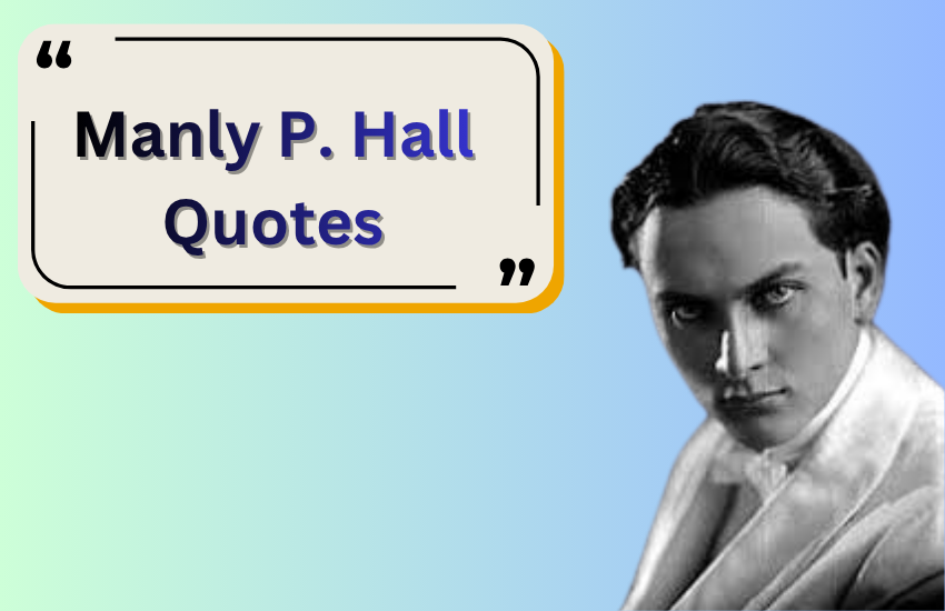 Manly P. Hall Quotes