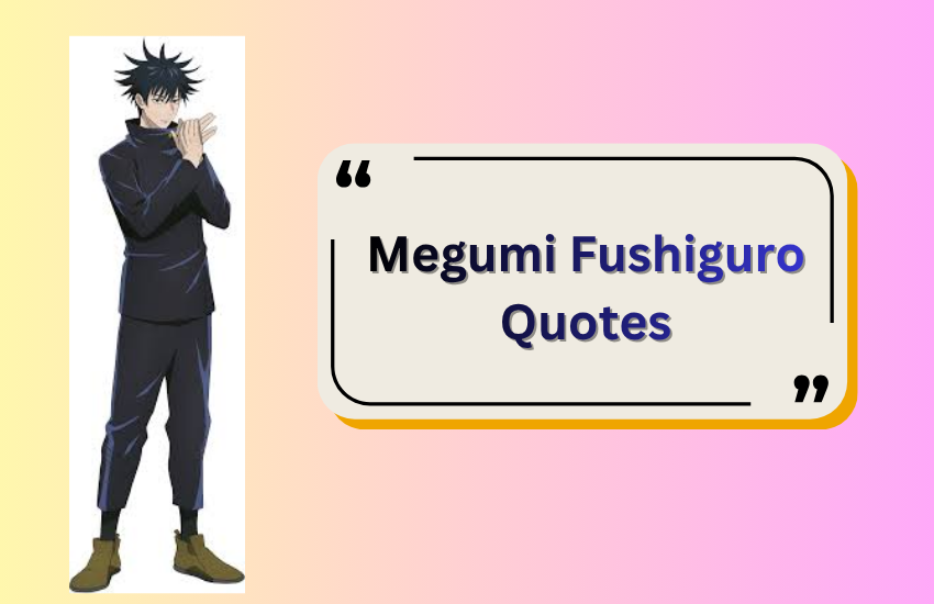Megumi Fushiguro Quotes