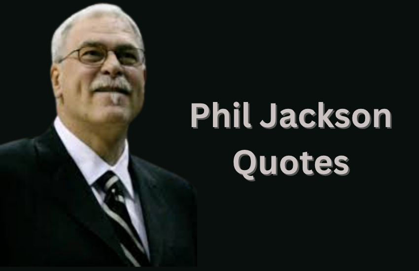 Phil Jackson Quotes