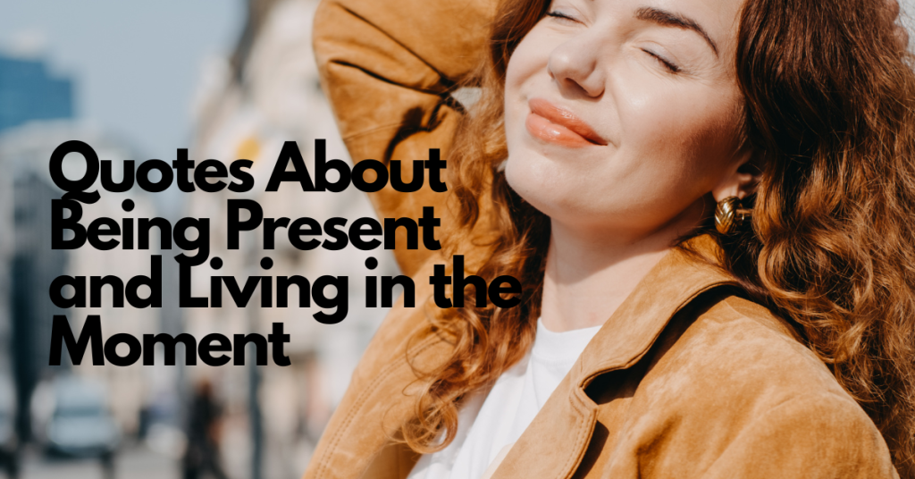 200+ Best Quotes About Being Present and Living in the Moment 1 Smiling woman with closed eyes wearing a brown suede jacket, outdoors in the sun, illustrating a post on Quotes About Being Present and Living in the Moment.