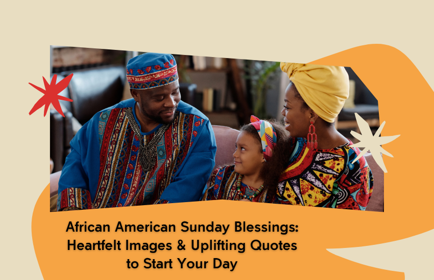 African American Sunday Blessings: Heartfelt Images & Uplifting Quotes to Start Your Day