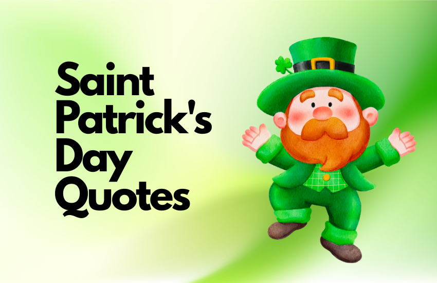 100+ Saint Patrick's Day Quotes to Celebrate Luck, Laughter, and Irish Spirit 7 Saint Patrick's Day Quotes