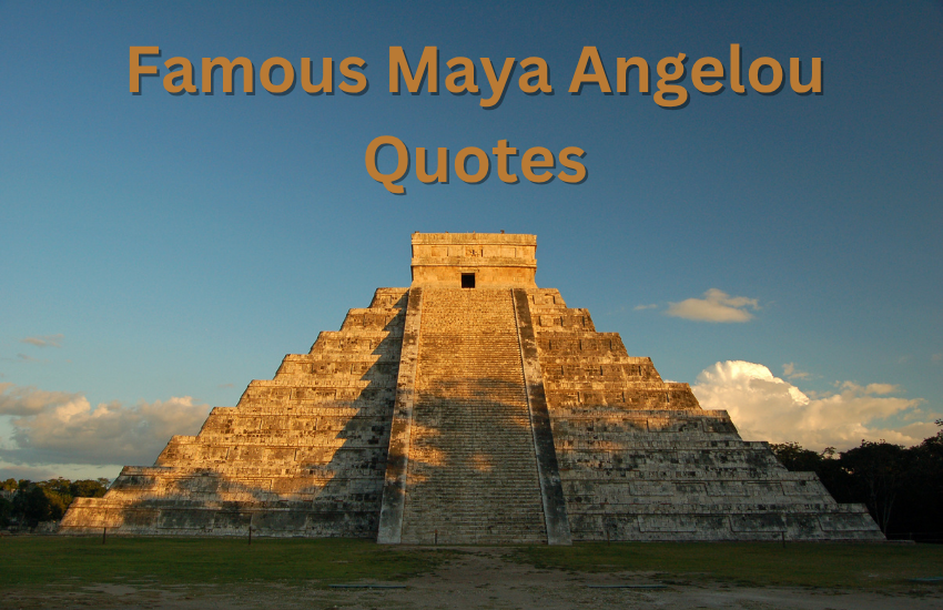 Maya Angelou Quotes