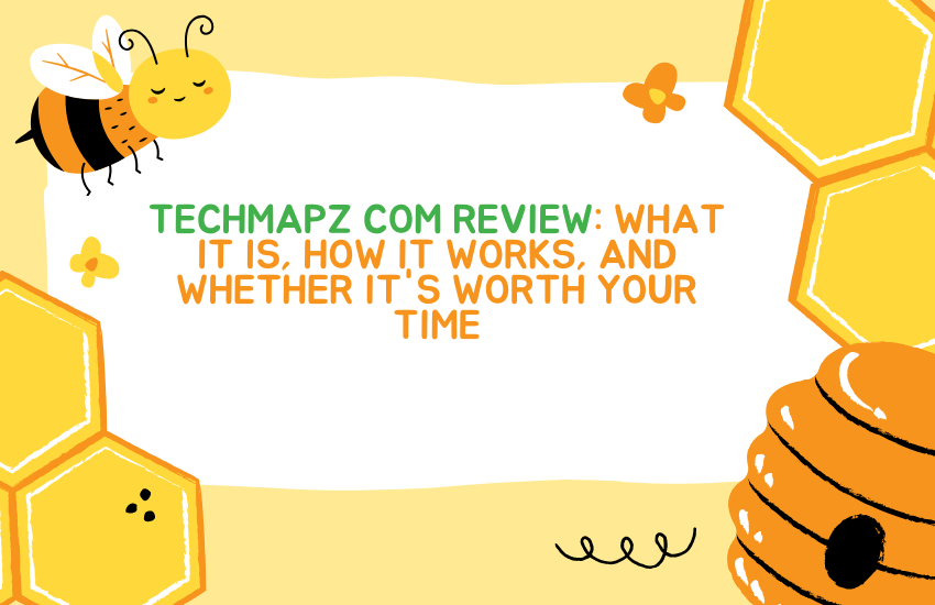 TechMapz com Review: What It Is, How It Works, and Whether It's Worth Your Time